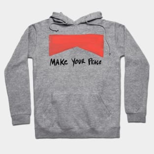 Make Your Peace ad Hoodie